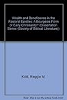 Wealth and Beneficence in the Pastoral Epistles: A "Bourgeois" Form of Early Christianity? (DISSERTATION SERIES (SOCIETY OF BIBLICAL LITERATURE))