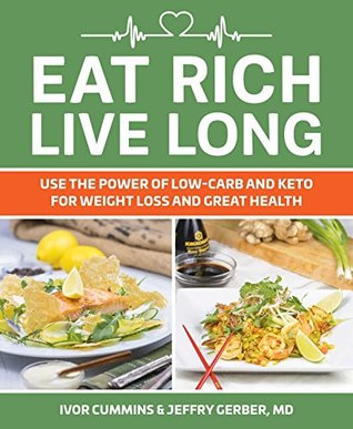 Eat Rich, Live Long: Mastering the Low-Carb & Keto Spectrum for Weight Loss and Longevity (Kindle Edition)