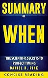 Summary of When: The Scientific Secrets to Perfect Timing By Daniel H. Pink