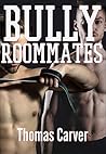 Bully Roommates (Dorm Tales #3) Bully Roommates (Dorm Tales #3)