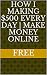 How I Making $500 every day...