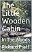 The Little Wooden Cabin by Richard Pratt