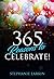365 Reasons to Celebrate!: ...