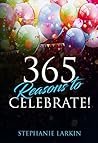 365 Reasons to Celebrate!: How To Celebrate Using Special Events Daily (Hashtag Book)