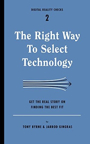 The Right Way to Select Technology (Paperback)