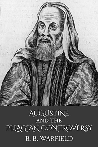 Augustine and the Pelagian Controversy (Kindle Edition)
