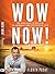 WOW Now! by Florin Pasat