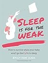 Sleep is for the ...