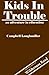 Kids In Trouble: An Adventure In Education
