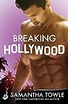 Breaking Hollywood by Samantha Towle