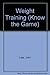 Know the Game: Weight Train...