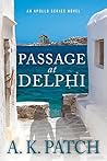 Passage at Delphi: A Mythic Time-Travel Thriller (Apollo Series Book 1) Passage at Delphi: A Mythic Time-Travel Thriller (Apollo Series Book 1)