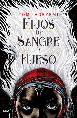 Hijos de sangre y hueso (Legado de Orïsha, #1)