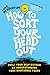 How to Sort Your Head Out: ...