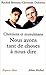 Nous avons tant de choses à nous dire: Pour un vrai dialogue entre chrétiens et musulmans