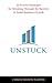 Unstuck: 10 Proven Strategies for Breaking Through the Barriers to Small Business Growth