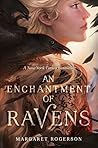 An Enchantment of Ravens by Margaret  Rogerson