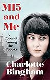 Book cover for MI5 and Me: 'Imagine a Jilly Cooper heroine in an early John le Carré world'
