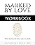 Marked by Love Workbook: Pr...