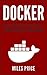 Docker: Best Practices to E...
