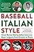 Baseball Italian Style by Lawrence Baldassaro
