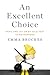 An Excellent Choice: Panic and Joy on My Solo Path to Motherhood