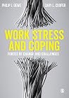 Work Stress and Coping: Forces of Change and Challenges Work Stress and Coping: Forces of Change and Challenges