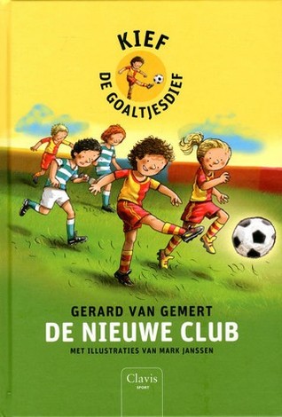 De nieuwe club (Kief, de goaltjesdief #1)