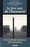 Le Livre Noir De L Humanité: Encyclopédie Mondiale Des Génocides Le Livre Noir De L Humanité: Encyclopédie Mondiale Des Génocides