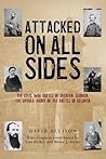 Attacked On All Sides: The Civil War Battle of Decatur, Georgia, the Untold Story of the Battle of Atlanta