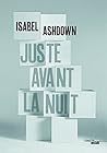 Juste avant la nuit by Isabel Ashdown