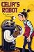 Celia's Robot by Margaret Chang