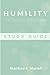 Humility: The Beauty of Holiness (Study Guide)