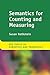 Semantics for Counting and Measuring (Key Topics in Semantics and Pragmatics)