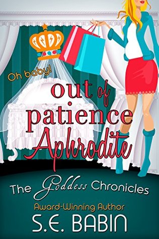 Out of Patience Aphrodite (The Goddess Chronicles #7)