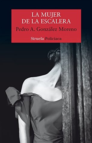 Portada de La mujer de la escalera, de Pedro Antonio González Moreno