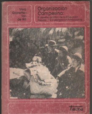 Organización campesina: el objetivo político de la educación popular y la investigación participativa