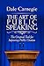 The Art of Public Speaking: The Original Tool for Improving Public Oration