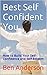 Self Confidence: How to Improve Your Self-Esteem