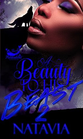 A Beauty to His Beast 2: An Urban Werewolf Story (The Beasts Series)