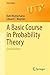 A Basic Course in Probabili...