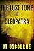 The Lost Tomb of Cleopatra ...
