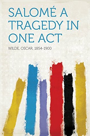 Salomé: A Tragedy in One Act