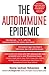 The Autoimmune Epidemic by Donna Jackson Nakazawa The Autoimmune Epidemic by Donna Jackson Nakazawa