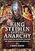 King Stephen and The Anarch...