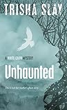 Unhaunted: A White Crow Ghost Mystery Unhaunted: A White Crow Ghost Mystery