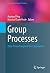 Group Processes: Data-Driven Computational Approaches (Computational Social Sciences)