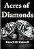 Acres of Diamonds by Russell H. Conwell Acres of Diamonds by Russell H. Conwell
