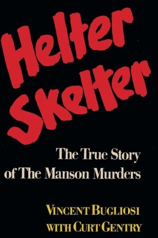 Helter Skelter The True Story of the Manson Murders