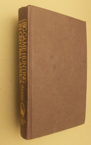 Big Game Hunting in Central Africa (Capstick Adventure Library)